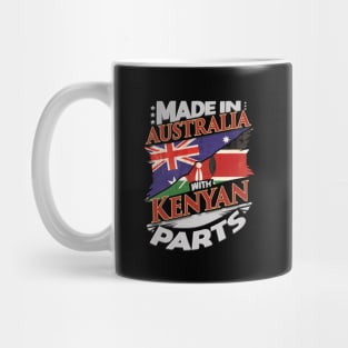 Made In Australia With Kenyan Parts - Gift for Kenyan From Kenya Mug